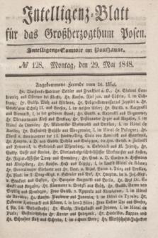 Intelligenz-Blatt für das Großherzogthum Posen. 1848, № 128 (29 Mai)