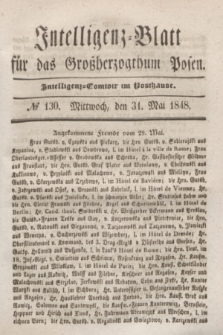 Intelligenz-Blatt für das Großherzogthum Posen. 1848, № 130 (31 Mai) + dod.