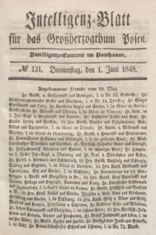 Intelligenz-Blatt für das Großherzogthum Posen. 1848, № 131 (1 Juni) + dod.