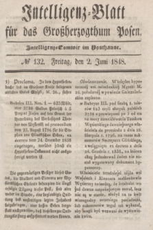 Intelligenz-Blatt für das Großherzogthum Posen. 1848, № 132 (2 Juni)