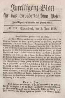 Intelligenz-Blatt für das Großherzogthum Posen. 1848, № 133 (3 Juni) + dod.