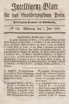 Intelligenz-Blatt für das Großherzogthum Posen. 1848, № 136 (7 Juni) + dod.