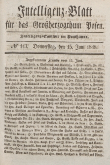 Intelligenz-Blatt für das Großherzogthum Posen. 1848, № 143 (15 Juni)