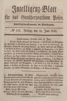 Intelligenz-Blatt für das Großherzogthum Posen. 1848, № 144 (16 Juni)