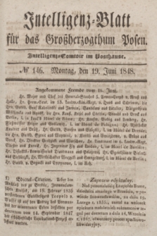 Intelligenz-Blatt für das Großherzogthum Posen. 1848, № 146 (19 Juni)