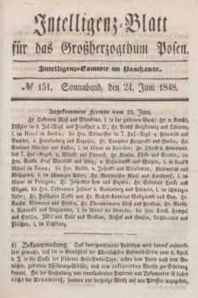 Intelligenz-Blatt für das Großherzogthum Posen. 1848, № 151 (24 Juni) + dod.