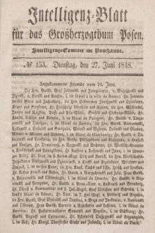 Intelligenz-Blatt für das Großherzogthum Posen. 1848, № 153 (27 Juni)