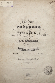 Vingt-quatre préludes pour le piano : dédiés à son ami J. C. Kessler : oeuvre 28