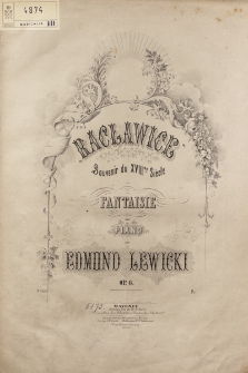 Racławice : souvenir du XVIIIme siècle : fantaisie pour piano : op. 6