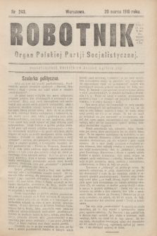 Robotnik : organ Polskiej Partji Socjalistycznej (Frakcja Rewolucyjna). 1910, nr 243 (20 marca)