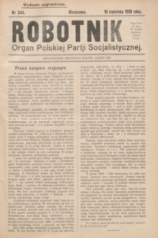 Robotnik : organ Polskiej Partji Socjalistycznej (Frakcja Rewolucyjna). 1910, nr 244 (16 kwietnia) - wyd. zagraniczne