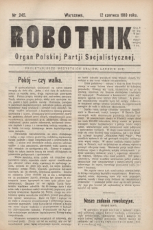 Robotnik : organ Polskiej Partji Socjalistycznej (Frakcja Rewolucyjna). 1910, nr 245 (12 czerwca)