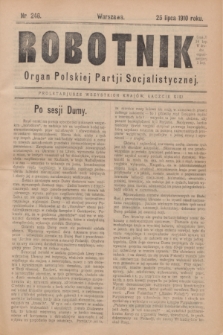 Robotnik : organ Polskiej Partji Socjalistycznej (Frakcja Rewolucyjna). 1910, nr 246 (25 lipca)