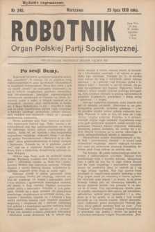 Robotnik : organ Polskiej Partji Socjalistycznej (Frakcja Rewolucyjna). 1910, nr 246 (25 lipca) - wyd. zagraniczne