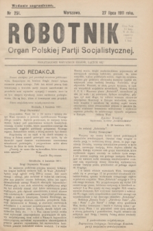 Robotnik : organ Polskiej Partji Socjalistycznej. 1911, nr 251 (27 lipca) - wyd. zagraniczne