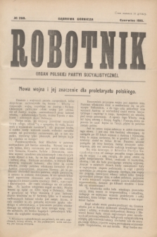 Robotnik : organ Polskiej Partji Socjalistycznej (Frakcja Rewolucyjna). 1915, № 268 (czerwiec)