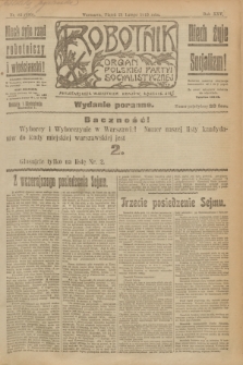 Robotnik : organ Polskiej Partyi Socyalistycznej. R.25, nr 83 (21 lutego 1919) = nr 460 - wyd. poranne