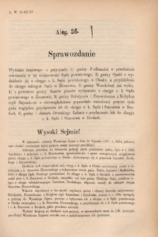 [Kadencja V, sesja V, al. 26] Alegata do Sprawozdań Stenograficznych z Piątej Sesyi Piątego Peryodu Sejmu Krajowego Królestwa Galicyi i Lodomeryi wraz z Wielkiem Księstwem Krakowskiem z r. 1887/8. Alegat 26