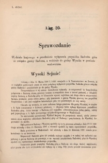 [Kadencja V, sesja V, al. 30] Alegata do Sprawozdań Stenograficznych z Piątej Sesyi Piątego Peryodu Sejmu Krajowego Królestwa Galicyi i Lodomeryi wraz z Wielkiem Księstwem Krakowskiem z r. 1887/8. Alegat 30