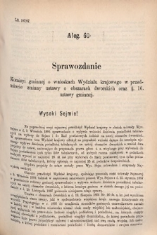 [Kadencja V, sesja V, al. 60] Alegata do Sprawozdań Stenograficznych z Piątej Sesyi Piątego Peryodu Sejmu Krajowego Królestwa Galicyi i Lodomeryi wraz z Wielkiem Księstwem Krakowskiem z r. 1887/8. Alegat 60