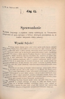 [Kadencja V, sesja V, al. 62] Alegata do Sprawozdań Stenograficznych z Piątej Sesyi Piątego Peryodu Sejmu Krajowego Królestwa Galicyi i Lodomeryi wraz z Wielkiem Księstwem Krakowskiem z r. 1887/8. Alegat 62