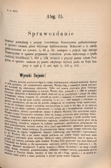 [Kadencja V, sesja V, al. 65] Alegata do Sprawozdań Stenograficznych z Piątej Sesyi Piątego Peryodu Sejmu Krajowego Królestwa Galicyi i Lodomeryi wraz z Wielkiem Księstwem Krakowskiem z r. 1887/8. Alegat 65