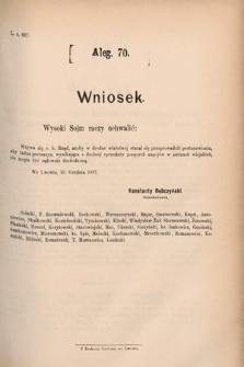 [Kadencja V, sesja V, al. 70] Alegata do Sprawozdań Stenograficznych z Piątej Sesyi Piątego Peryodu Sejmu Krajowego Królestwa Galicyi i Lodomeryi wraz z Wielkiem Księstwem Krakowskiem z r. 1887/8. Alegat 70