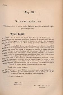 [Kadencja V, sesja V, al. 88] Alegata do Sprawozdań Stenograficznych z Piątej Sesyi Piątego Peryodu Sejmu Krajowego Królestwa Galicyi i Lodomeryi wraz z Wielkiem Księstwem Krakowskiem z r. 1887/8. Alegat 88