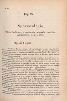 [Kadencja V, sesja V, al. 95] Alegata do Sprawozdań Stenograficznych z Piątej Sesyi Piątego Peryodu Sejmu Krajowego Królestwa Galicyi i Lodomeryi wraz z Wielkiem Księstwem Krakowskiem z r. 1887/8. Alegat 95