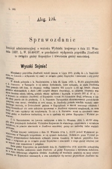 [Kadencja V, sesja V, al. 104] Alegata do Sprawozdań Stenograficznych z Piątej Sesyi Piątego Peryodu Sejmu Krajowego Królestwa Galicyi i Lodomeryi wraz z Wielkiem Księstwem Krakowskiem z r. 1887/8. Alegat 104