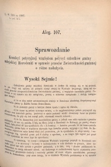 [Kadencja V, sesja V, al. 107] Alegata do Sprawozdań Stenograficznych z Piątej Sesyi Piątego Peryodu Sejmu Krajowego Królestwa Galicyi i Lodomeryi wraz z Wielkiem Księstwem Krakowskiem z r. 1887/8. Alegat 107