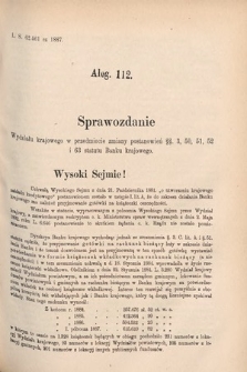 [Kadencja V, sesja V, al. 112] Alegata do Sprawozdań Stenograficznych z Piątej Sesyi Piątego Peryodu Sejmu Krajowego Królestwa Galicyi i Lodomeryi wraz z Wielkiem Księstwem Krakowskiem z r. 1887/8. Alegat 112