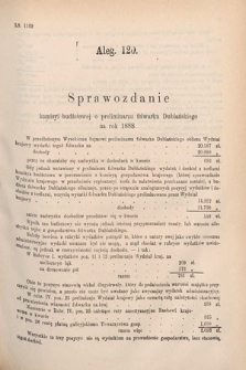 [Kadencja V, sesja V, al. 120] Alegata do Sprawozdań Stenograficznych z Piątej Sesyi Piątego Peryodu Sejmu Krajowego Królestwa Galicyi i Lodomeryi wraz z Wielkiem Księstwem Krakowskiem z r. 1887/8. Alegat 120