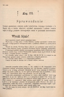 [Kadencja V, sesja V, al. 135] Alegata do Sprawozdań Stenograficznych z Piątej Sesyi Piątego Peryodu Sejmu Krajowego Królestwa Galicyi i Lodomeryi wraz z Wielkiem Księstwem Krakowskiem z r. 1887/8. Alegat 135