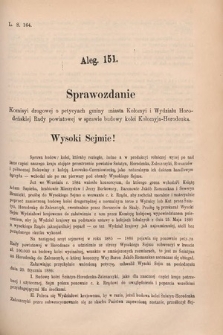 [Kadencja V, sesja V, al. 151] Alegata do Sprawozdań Stenograficznych z Piątej Sesyi Piątego Peryodu Sejmu Krajowego Królestwa Galicyi i Lodomeryi wraz z Wielkiem Księstwem Krakowskiem z r. 1887/8. Alegat 151