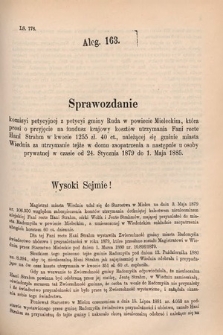 [Kadencja V, sesja V, al. 163] Alegata do Sprawozdań Stenograficznych z Piątej Sesyi Piątego Peryodu Sejmu Krajowego Królestwa Galicyi i Lodomeryi wraz z Wielkiem Księstwem Krakowskiem z r. 1887/8. Alegat 163