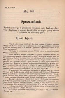 [Kadencja V, sesja V, al. 169] Alegata do Sprawozdań Stenograficznych z Piątej Sesyi Piątego Peryodu Sejmu Krajowego Królestwa Galicyi i Lodomeryi wraz z Wielkiem Księstwem Krakowskiem z r. 1887/8. Alegat 169