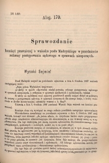 [Kadencja V, sesja V, al. 170] Alegata do Sprawozdań Stenograficznych z Piątej Sesyi Piątego Peryodu Sejmu Krajowego Królestwa Galicyi i Lodomeryi wraz z Wielkiem Księstwem Krakowskiem z r. 1887/8. Alegat 170