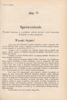 [Kadencja VI, sesja I, al. 13] Alegata do Sprawozdań Stenograficznych z Pierwszej Sesyi Szóstego Peryodu Sejmu Krajowego Królestwa Galicyi i Lodomeryi wraz z Wielkiem Księstwem Krakowskiem z roku 1889. Alegat 13