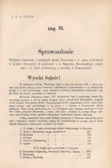 [Kadencja VI, sesja I, al. 24] Alegata do Sprawozdań Stenograficznych z Pierwszej Sesyi Szóstego Peryodu Sejmu Krajowego Królestwa Galicyi i Lodomeryi wraz z Wielkiem Księstwem Krakowskiem z roku 1889. Alegat 24