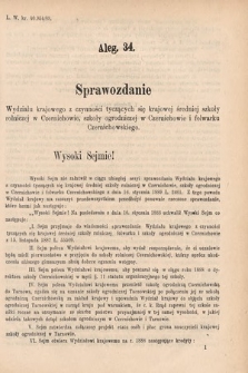 [Kadencja VI, sesja I, al. 34] Alegata do Sprawozdań Stenograficznych z Pierwszej Sesyi Szóstego Peryodu Sejmu Krajowego Królestwa Galicyi i Lodomeryi wraz z Wielkiem Księstwem Krakowskiem z roku 1889. Alegat 34