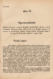 [Kadencja VI, sesja I, al. 69] Alegata do Sprawozdań Stenograficznych z Pierwszej Sesyi Szóstego Peryodu Sejmu Krajowego Królestwa Galicyi i Lodomeryi wraz z Wielkiem Księstwem Krakowskiem z roku 1889. Alegat 69