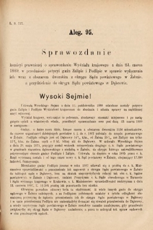 [Kadencja VI, sesja I, al. 95] Alegata do Sprawozdań Stenograficznych z Pierwszej Sesyi Szóstego Peryodu Sejmu Krajowego Królestwa Galicyi i Lodomeryi wraz z Wielkiem Księstwem Krakowskiem z roku 1889. Alegat 95