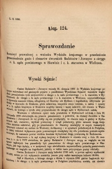 [Kadencja VI, sesja I, al. 124] Alegata do Sprawozdań Stenograficznych z Pierwszej Sesyi Szóstego Peryodu Sejmu Krajowego Królestwa Galicyi i Lodomeryi wraz z Wielkiem Księstwem Krakowskiem z roku 1889. Alegat 124