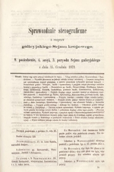 [Kadencja III, sesja IV, pos. 8] Sprawozdanie Stenograficzne z Rozpraw Galicyjskiego Sejmu Krajowego. 8. Posiedzenie 4. Sesyi 3. Peryodu Sejmu Galicyjskiego