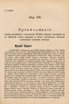 [Kadencja VI, sesja I, al. 199] Alegata do Sprawozdań Stenograficznych z Pierwszej Sesyi Szóstego Peryodu Sejmu Krajowego Królestwa Galicyi i Lodomeryi wraz z Wielkiem Księstwem Krakowskiem z roku 1889. Alegat 199