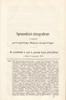 [Kadencja III, sesja IV, pos. 18] Sprawozdanie Stenograficzne z Rozpraw Galicyjskiego Sejmu Krajowego. 18. Posiedzenie 4. Sesyi 3. Peryodu Sejmu Galicyjskiego