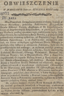 Obwieszczenie W Warszawie Dnia 21. Stycznia Roku 1789 : [Inc.: JPan Franciszek Szmuglewicz, znany z talentu swoiego w sztuce Malarskiey, podawszy Publiczności Prospekt do Dzieła Historyi Narodu Polskiego, w stu kopersztycach [!] [...]]