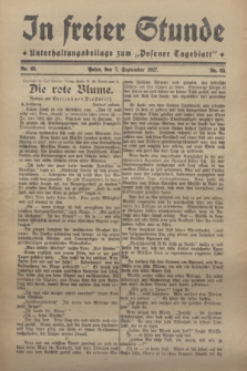 In Freier Stunde : Unterhaltungsbeilage zum „Posener Tageblatt”. 1927, Nr. 63 (7 September)