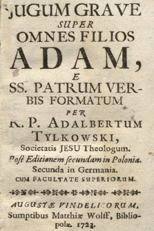 Iugum Grave Super Omnes Filios Adam : E SS. Patrum Verbis Formatum